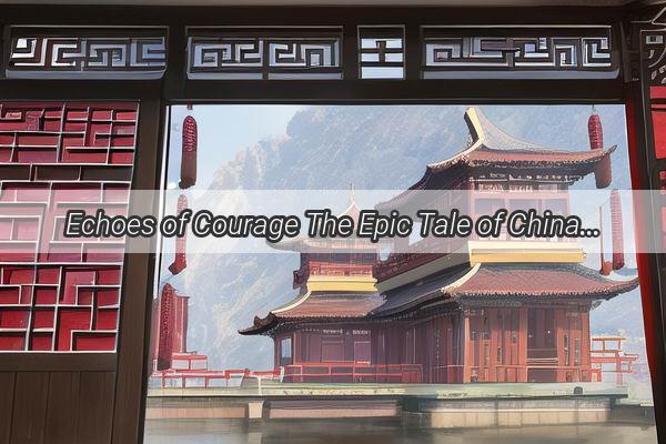 Echoes of Courage The Epic Tale of Chinas Liberation War